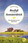 E-Book (epub) Barfuß auf dem Sommerdeich von Katja Just