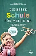 E-Book (epub) Die beste Schule für mein Kind von Lucinde Hutzenlaub, Hendrik Lambertus, Petra Plaum