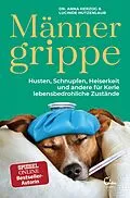 E-Book (epub) Männergrippe von Lucinde Hutzenlaub, Dr. Anna Herzog