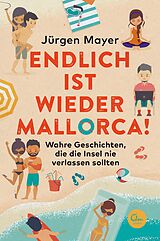 E-Book (epub) Endlich ist wieder Mallorca! von Jürgen Mayer