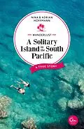 E-Book (epub) Wanderlust: A Solitary Island in the South Pacific von Nina Hoffmann, Adrian Hoffmann