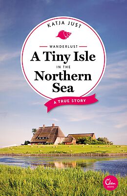 eBook (epub) Wanderlust: A Tiny Isle in the Northern Sea de Katja Just