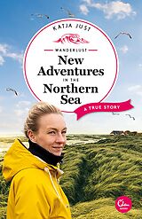 eBook (epub) Wanderlust: New Adventures in the Northern Sea de Katja Just
