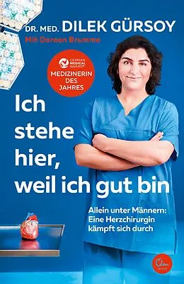 E-Book (epub) Ich stehe hier, weil ich gut bin von Dr. med. Dilek Gürsoy