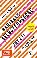 E-Book (epub) Radikale Selbstfürsorge. Jetzt! von Svenja Gräfen