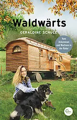 Kartonierter Einband Waldwärts von Geraldine Schüle