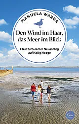 Kartonierter Einband Den Wind im Haar, das Meer im Blick von Manuela Warda