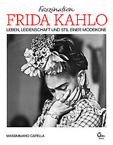 Fester Einband Faszination Frida Kahlo von Massimiliano Capella