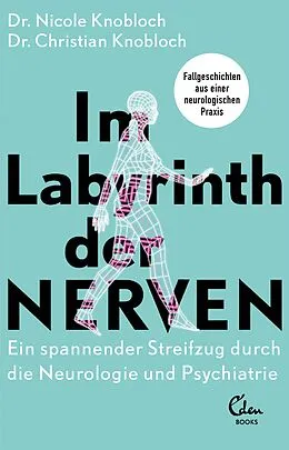 E-Book (epub) Im Labyrinth der Nerven von Nicole Knobloch, Christian Knobloch