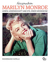 Fester Einband Faszination Marilyn Monroe von Massimiliano Capella