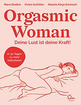 Kartonierter Einband Orgasmic Woman von Mara Stadick, Vivien Schlitter, Natalia Alicja Dziwisch