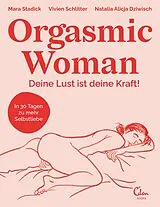 Kartonierter Einband Orgasmic Woman von Mara Stadick, Vivien Schlitter, Natalia Alicja Dziwisch