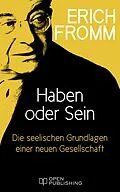 E-Book (epub) Haben oder Sein. Die seelischen Grundlagen einer neuen Gesellschaft von Erich Fromm