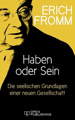 E-Book (epub) Haben oder Sein. Die seelischen Grundlagen einer neuen Gesellschaft von Erich Fromm