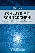 E-Book (epub) Schluss mit Schnarchen! Die besten Tipps für eine ruhige Nacht von Elke Pohl