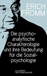 E-Book (epub) Die psychoanalytische Charakterologie und ihre Bedeutung für die Sozialpsychologie von Erich Fromm
