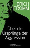 E-Book (epub) Über die Ursprünge der Aggression von Erich Fromm