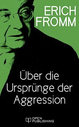 E-Book (epub) Über die Ursprünge der Aggression von Erich Fromm