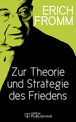 E-Book (epub) Zur Theorie und Strategie des Friedens von Erich Fromm