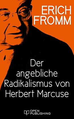 E-Book (epub) Der angebliche Radikalismus von Herbert Marcuse von Erich Fromm