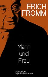 E-Book (epub) Mann und Frau von Erich Fromm