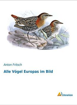 Kartonierter Einband Alle Vögel Europas im Bild von Anton Fritsch