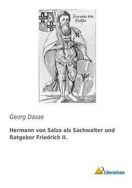 Kartonierter Einband Hermann von Salza als Sachwalter und Ratgeber Friedrich II von Georg Dasse