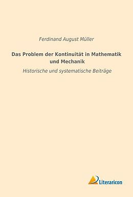 Kartonierter Einband Das Problem der Kontinuität in Mathematik und Mechanik von Ferdinand August Müller