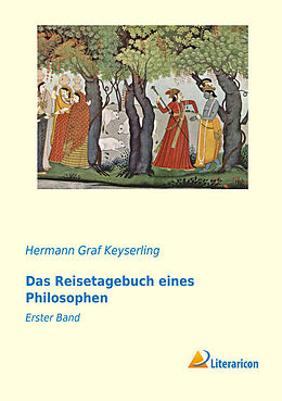 Kartonierter Einband Das Reisetagebuch eines Philosophen von Hermann Graf Keyserling