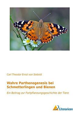 Kartonierter Einband Wahre Parthenogenesis bei Schmetterlingen und Bienen von Carl Theodor Ernst Von Siebold