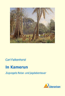 Kartonierter Einband In Kamerun von Carl Falkenhorst