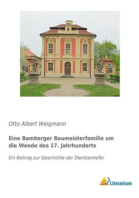 Eine Bamberger Baumeisterfamilie um die Wende des 17. Jahrhunderts