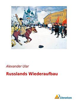 Kartonierter Einband Russlands Wiederaufbau von Alexander Ular