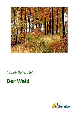 Kartonierter Einband Der Wald von Adolph Hohenstein
