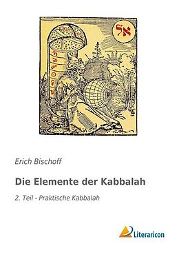 Kartonierter Einband Die Elemente der Kabbalah von Erich Bischoff