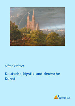 Kartonierter Einband Deutsche Mystik und deutsche Kunst von Alfred Peltzer