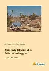 Kartonierter Einband (Kt) Reise nach Ostindien über Palästina und Ägypten von Karl Friedrich Leberecht Graul