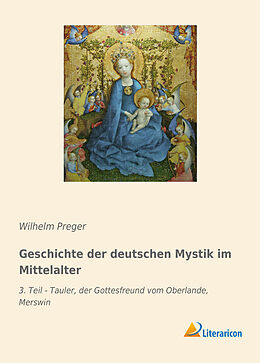 Kartonierter Einband Geschichte der deutschen Mystik im Mittelalter von Wilhelm Preger
