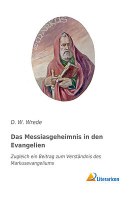 Kartonierter Einband Das Messiasgeheimnis in den Evangelien von D. W. Wrede