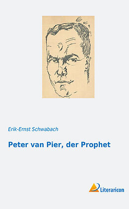 Kartonierter Einband Peter van Pier, der Prophet von Erik-Ernst Schwabach