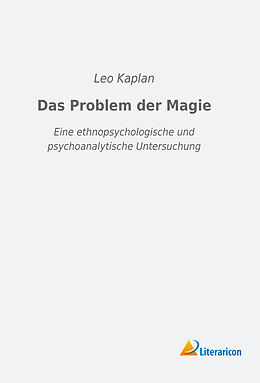 Kartonierter Einband Das Problem der Magie von Leo Kaplan