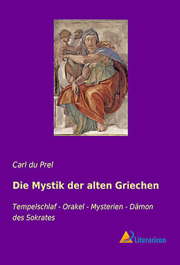 Kartonierter Einband Die Mystik der alten Griechen von Carl Du Prel