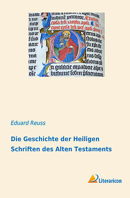 Kartonierter Einband Die Geschichte der Heiligen Schriften des Alten Testaments von Eduard Reuss