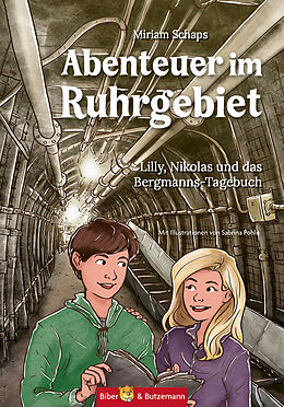 Fester Einband Abenteuer im Ruhrgebiet - Lilly, Nikolas und das Bergmannstagebuch von Miriam Schaps