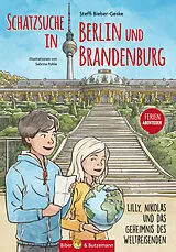 Fester Einband Schatzsuche in Berlin und Brandenburg - Lilly, Nikolas und das Geheimnis des Weltreisenden von Steffi Bieber-Geske