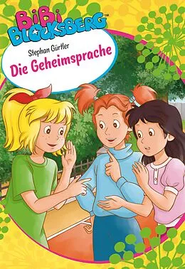 E-Book (epub) Bibi Blocksberg - Die Geheimsprache von Stephan Gürtler