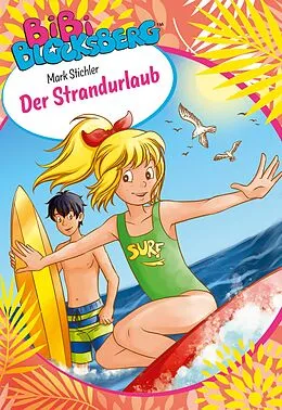 E-Book (epub) Bibi Blocksberg: Der Strandurlaub von Mark Stichler