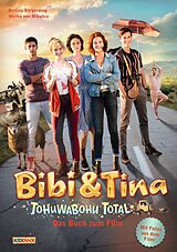 E-Book (epub) Bibi &amp; Tina - Tohuwabohu total! - Das Buch zum Film von Bettina Börgerding, Wenka von Mikulicz