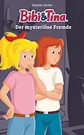 E-Book (epub) Bibi & Tina - Der mysteriöse Fremde von Stephan Gürtler