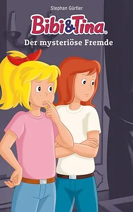 E-Book (epub) Bibi & Tina - Der mysteriöse Fremde von Stephan Gürtler